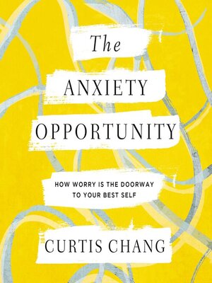 cover image of The Anxiety Opportunity